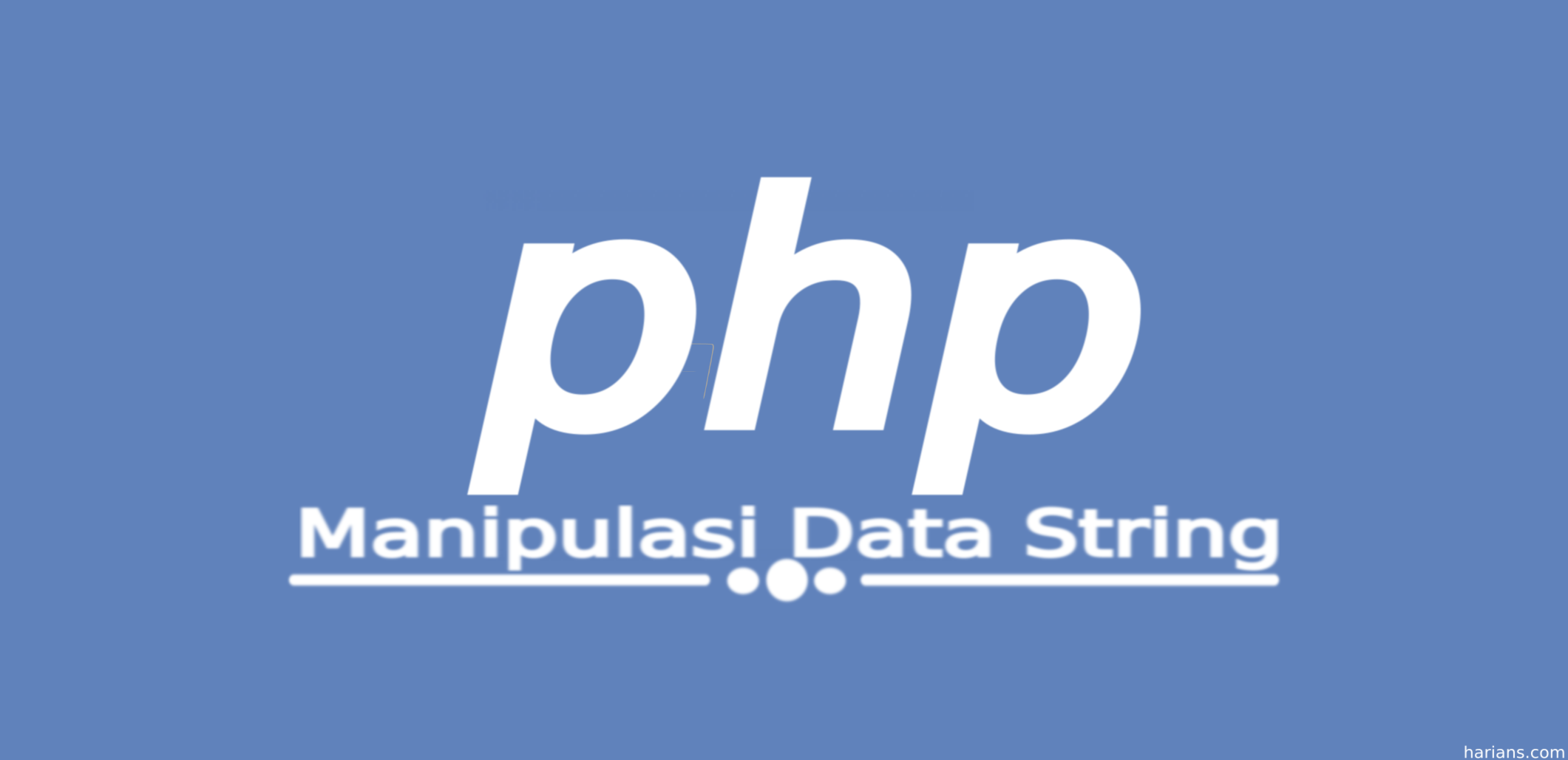 harians.com Manipulasi String pada PHP